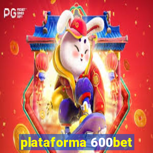 plataforma 600bet